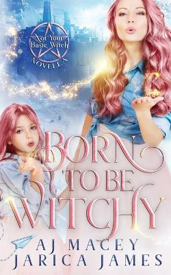 Book cover for Born to be Witchy