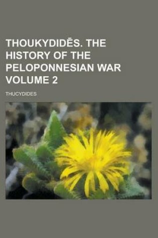 Cover of Thoukydid S. the History of the Peloponnesian War Volume 2