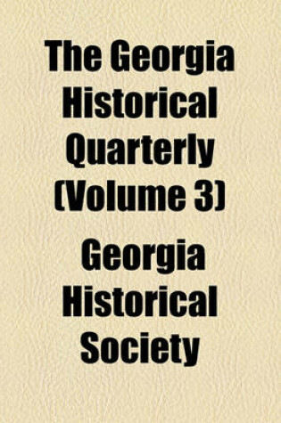 Cover of The Georgia Historical Quarterly (Volume 3)