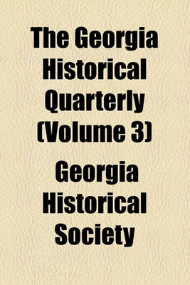 Book cover for The Georgia Historical Quarterly (Volume 3)