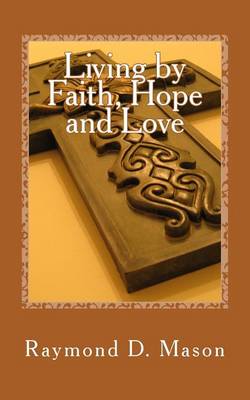 Book cover for Living by Faith, Hope and Love