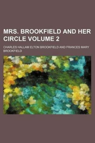 Cover of Mrs. Brookfield and Her Circle Volume 2