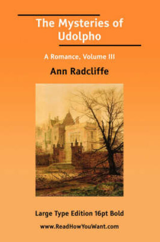 Cover of The Mysteries of Udolpho a Romance, Volume III (Large Print)