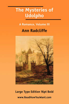 Book cover for The Mysteries of Udolpho a Romance, Volume III (Large Print)