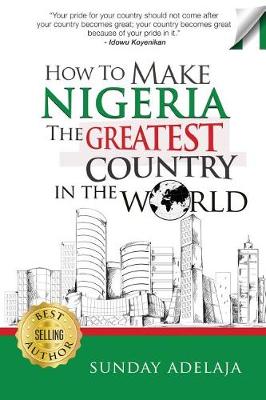 Book cover for How to Make Nigeria the Greatest Country in the World