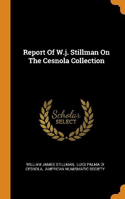 Book cover for Report of W.J. Stillman on the Cesnola Collection
