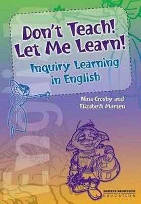 Book cover for Don't Teach! Let Me Learn! Inquiry Learning in English