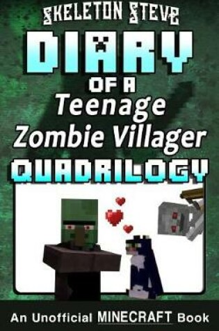 Cover of Diary of a Teenage Zombie Villager Quadrilogy - An Unofficial Minecraft Book