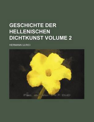 Book cover for Geschichte Der Hellenischen Dichtkunst Volume 2