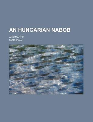 Book cover for An Hungarian Nabob; A Romance