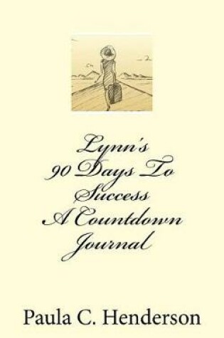 Cover of Lynn's 90 Days to Success a Countdown Journal.