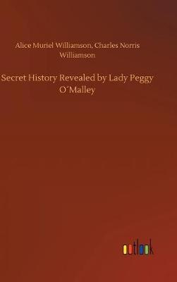 Book cover for Secret History Revealed by Lady Peggy O´Malley