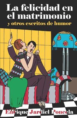 Cover of La felicidad en el matrimonio y otros escritos de humor