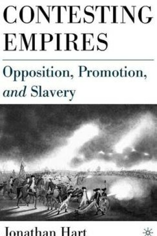 Cover of Contesting Empires: Opposition, Promotion, and Slavery