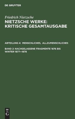 Book cover for Menschliches, Allzumenschliches. Band 1, Nachgelassene Fragmente, 1876 Bis Winter 1877-1878