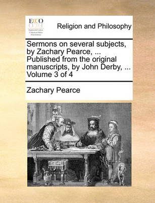 Book cover for Sermons on Several Subjects, by Zachary Pearce, ... Published from the Original Manuscripts, by John Derby, ... Volume 3 of 4