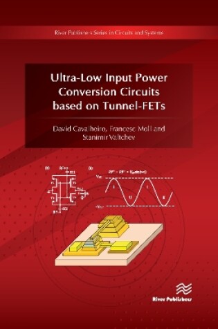 Cover of Ultra-Low Input Power Conversion Circuits Based on Tunnel-Fets