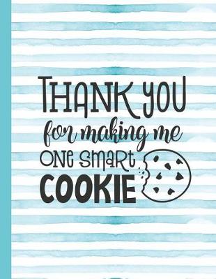 Cover of Thank You for Making Me One Smart Cookie