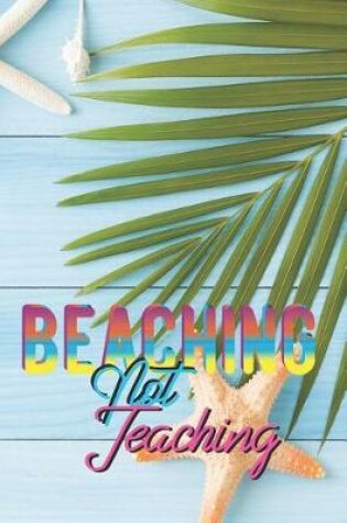 Cover of Beaching Not Teaching