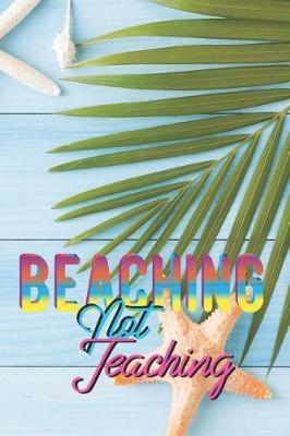 Book cover for Beaching Not Teaching