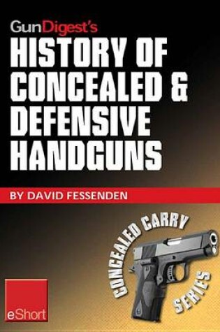 Cover of Gun Digest's History of Concealed & Defensive Handguns Eshort