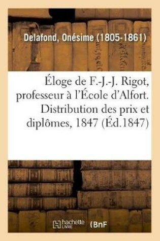 Cover of Eloge de F.-J.-J. Rigot, Professeur A l'Ecole d'Alfort. Distribution Des Prix Et Des Diplomes