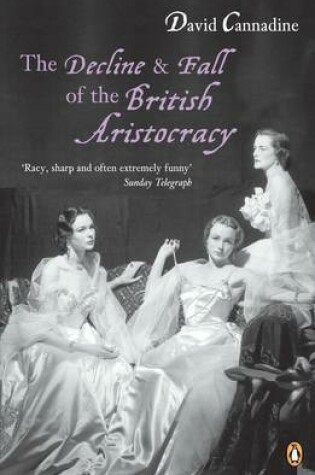 Cover of The Decline and Fall of the British Aristocracy