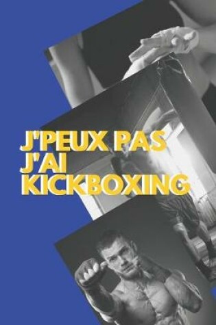 Cover of J'peux pas j'ai KickBoxing