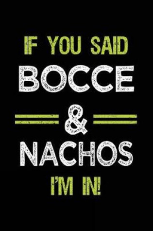 Cover of If You Said Bocce & Nachos I'm in