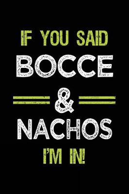 Book cover for If You Said Bocce & Nachos I'm in