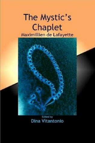 Cover of The Mystic's Chaplet: The Words of Wisdom of Maximillien De Lafayette