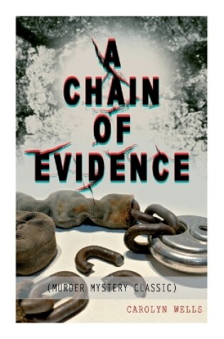 Cover of A Chain of Evidence (Murder Mystery Classic)
