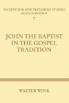 Book cover for John The Baptist in the Gospel Tradition