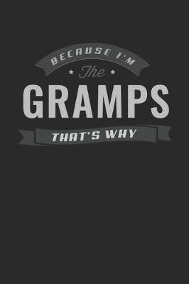 Book cover for Because I'm The Gramps That's Why