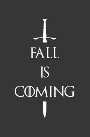 Cover of Fall Is Coming Notebook