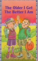 Cover of The Older I Get the Better I am