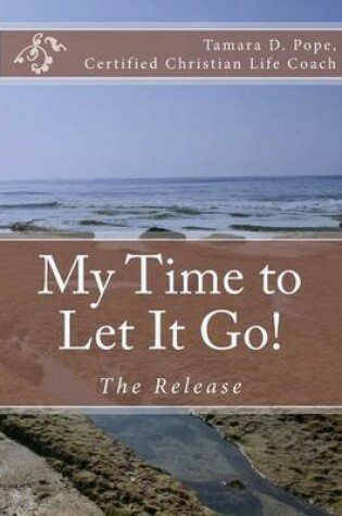 Cover of My Time to Let It Go!