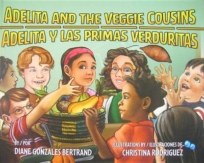 Book cover for Adelita and the Veggie Cousins/Adelita y Las Primas Verduritas
