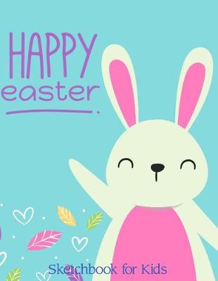 Cover of Happy Easter Sketchbook for Kids