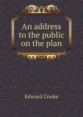 Book cover for An address to the public on the plan