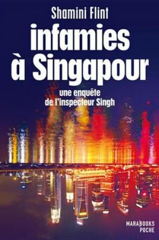 Cover of Infamies a Singapour. Une Enquete de L'Inspecteur Singh