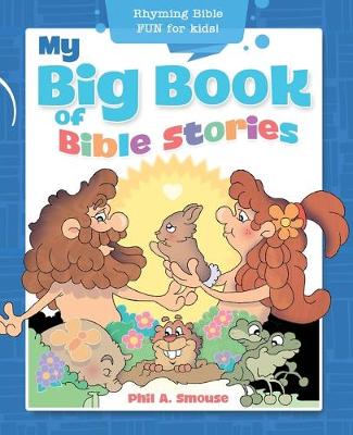 My Big Book of Bible Stories by Phil A Smouse