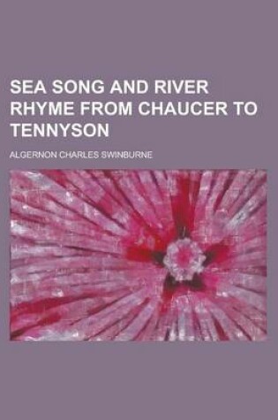 Cover of Sea Song and River Rhyme from Chaucer to Tennyson