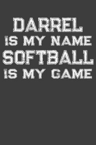 Cover of Darrel Is My Name Softball Is My Game