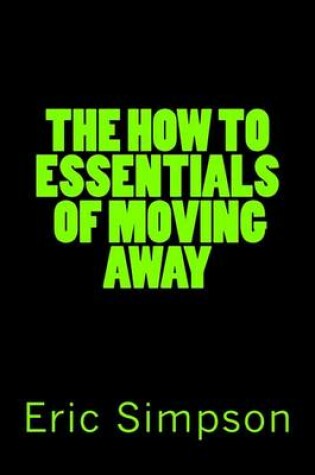 Cover of The How To Essentials Of Moving Away