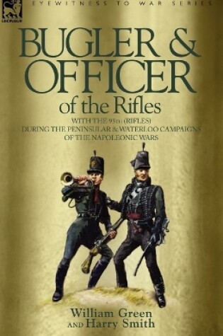 Cover of Bugler & Officer of the Rifles-With the 95th Rifles During the Peninsular & Waterloo Campaigns of the Napoleonic Wars