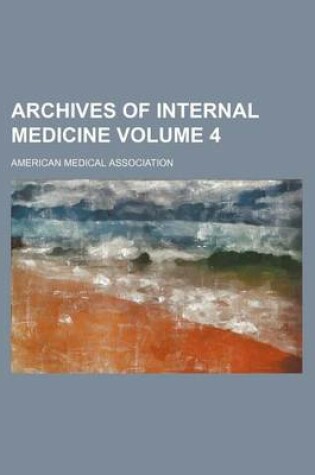 Cover of Archives of Internal Medicine Volume 4