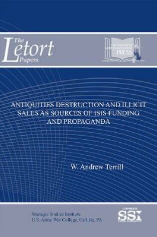 Cover of Antiquities Destruction and Illicit Sales as Sources of Isis Funding and Propaganda