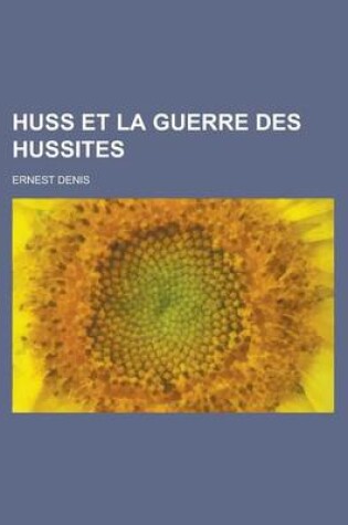 Cover of Huss Et La Guerre Des Hussites