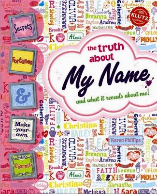 Cover of My Name Truth About My Name and What it Reveals About Me! (Klutz)